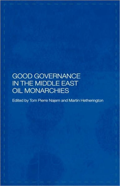 Good Governance in the Middle East Oil Monarchies / Edition 1