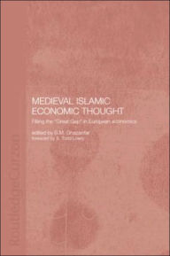 Title: Medieval Islamic Economic Thought: Filling the Great Gap in European Economics / Edition 1, Author: S.M. Ghazanfar