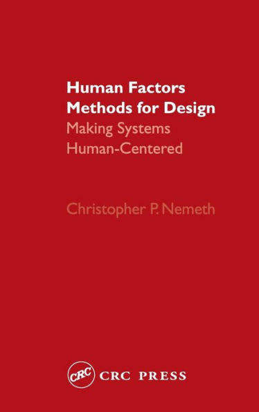 Human Factors Methods for Design: Making Systems Human-Centered / Edition 1