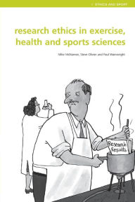 Title: Research Ethics in Exercise, Health and Sports Sciences / Edition 1, Author: Mike J. McNamee