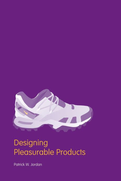 Designing Pleasurable Products: An Introduction to the New Human Factors / Edition 1