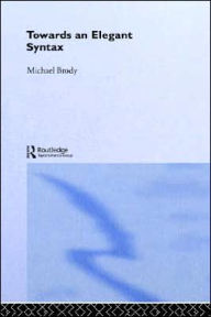 Title: Towards an Elegant Syntax / Edition 1, Author: Michael Brody