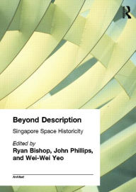 Title: Beyond Description: Singapore Space Historicity / Edition 1, Author: Ryan Bishop