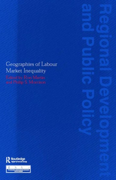 Geographies of Labour Market Inequality / Edition 1