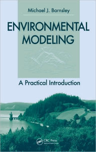 Title: Environmental Modeling: A Practical Introduction / Edition 1, Author: Mike J. Barnsley