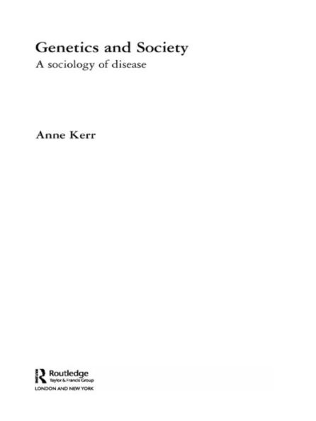 Genetics and Society: A Sociology of Disease / Edition 1