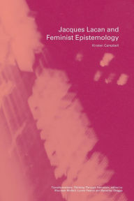 Title: Jacques Lacan and Feminist Epistemology / Edition 1, Author: Kirsten Campbell