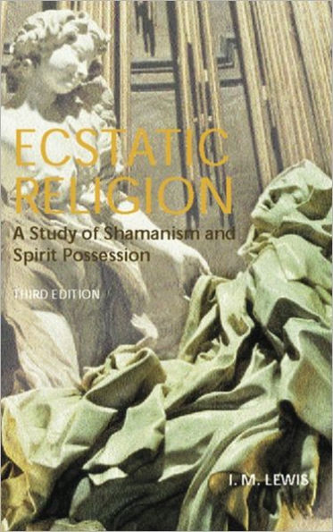 Ecstatic Religion: A Study of Shamanism and Spirit Possession / Edition 3