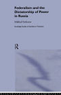 Federalism and the Dictatorship of Power in Russia