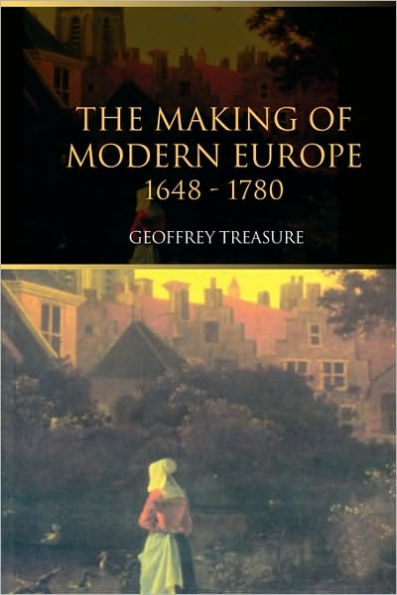 The Making of Modern Europe, 1648-1780 / Edition 3