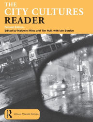 Title: The City Cultures Reader / Edition 2, Author: Iain Borden