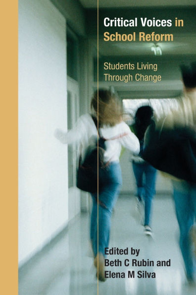 Critical Voices in School Reform: Students Living through Change / Edition 1