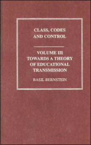 Title: Towards a Theory of Educational Transmissions, Author: Basil Bernstein