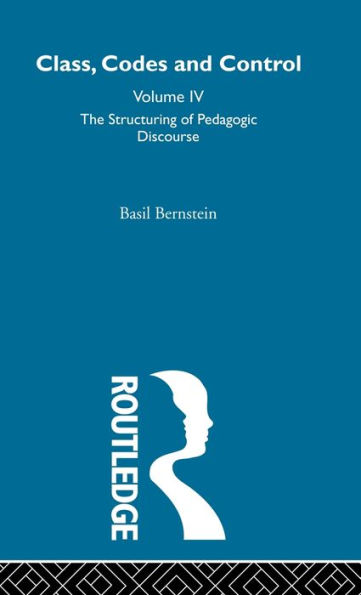 The Structuring of Pedagogic Discourse / Edition 1