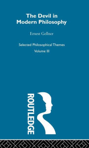 Title: The Devil in Modern Philosophy / Edition 1, Author: Ernest Gellner