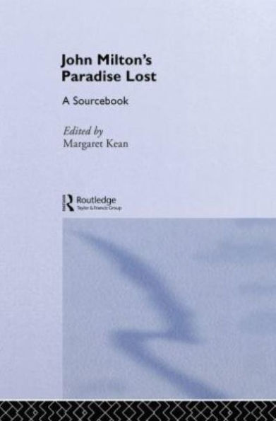 John Milton's Paradise Lost: A Routledge Study Guide and Sourcebook