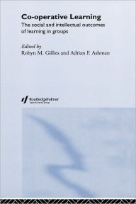 Title: Cooperative Learning: The Social and Intellectual Outcomes of Learning in Groups / Edition 1, Author: Adrian Ashman