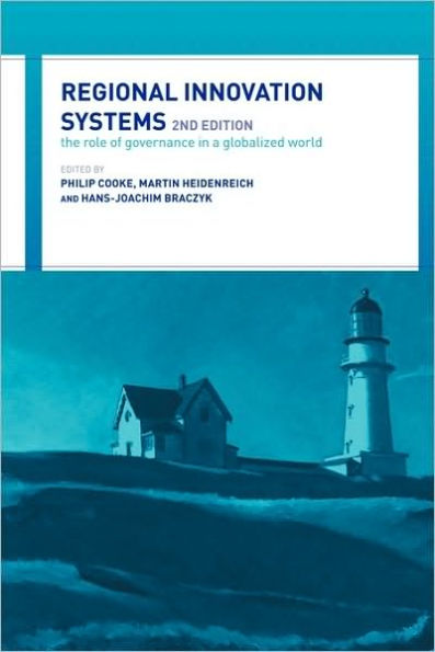 Regional Innovation Systems: The Role of Governances in a Globalized World / Edition 2