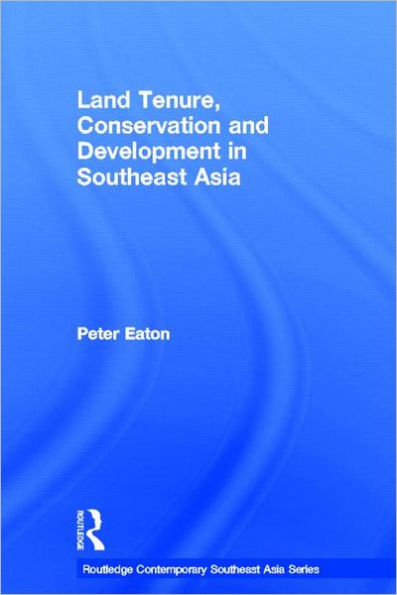 Land Tenure, Conservation and Development in Southeast Asia / Edition 1