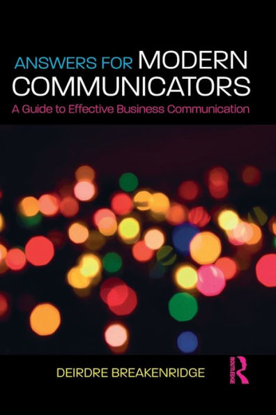 Answers for Modern Communicators: A Guide to Effective Business Communication