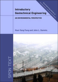 Title: Introductory Geotechnical Engineering: An Environmental Perspective / Edition 1, Author: Hsai-Yang Fang