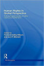 Human Rights in Global Perspective: Anthropological Studies of Rights, Claims and Entitlements / Edition 1