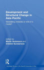 Development and Structural Change in Asia-Pacific: Globalising Miracles or the end of a Model? / Edition 1