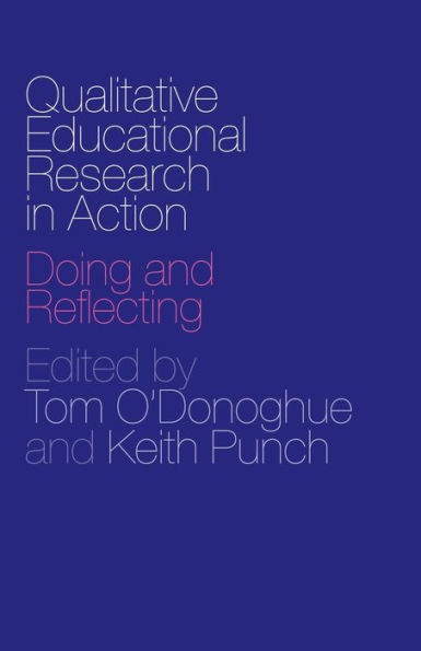Qualitative Educational Research in Action: Doing and Reflecting / Edition 1