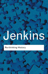 Title: Rethinking History / Edition 3, Author: Keith Jenkins