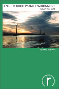 Title: Energy, Society and Environment / Edition 2, Author: David Elliott