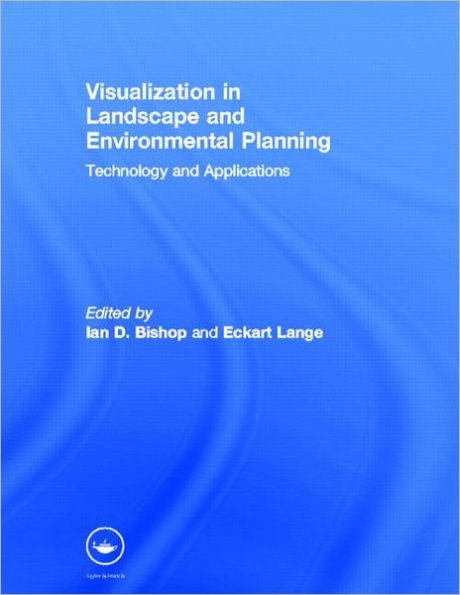 Visualization in Landscape and Environmental Planning: Technology and Applications / Edition 1