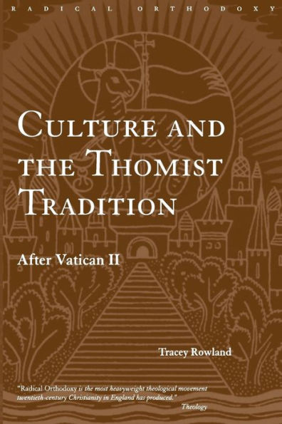 Culture and the Thomist Tradition: After Vatican II / Edition 1