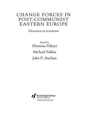 Change Forces in Post-Communist Eastern Europe: Education in Transition / Edition 1