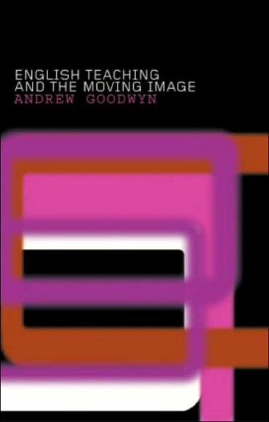 English Teaching and the Moving Image / Edition 1