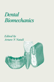 Title: Dental Biomechanics / Edition 1, Author: Arturo N. Natali
