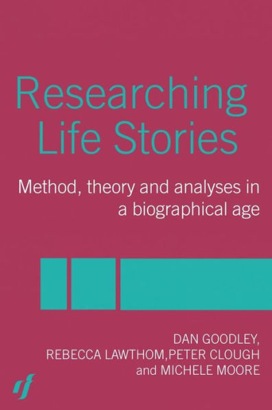 Researching Life Stories: Method, Theory and Analyses in a Biographical Age / Edition 1