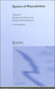 Title: Spaces of Masculinities / Edition 1, Author: Kathrin Hörschelmann