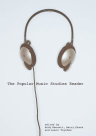 Title: The Popular Music Studies Reader / Edition 1, Author: Andy Bennett