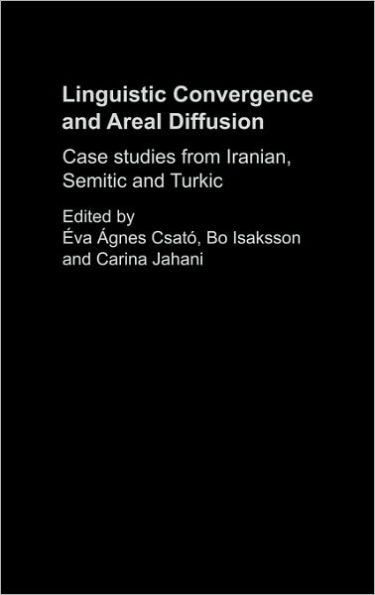 Linguistic Convergence and Areal Diffusion: Case Studies from Iranian, Semitic and Turkic / Edition 1