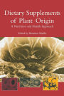 Dietary Supplements of Plant Origin: A Nutrition and Health Approach / Edition 1