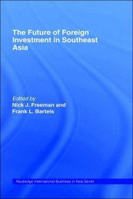 Title: The Future of Foreign Investment in Southeast Asia / Edition 1, Author: Frank Bartels