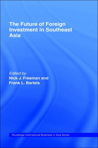 The Future of Foreign Investment in Southeast Asia / Edition 1