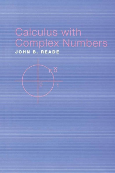 Calculus with Complex Numbers / Edition 1