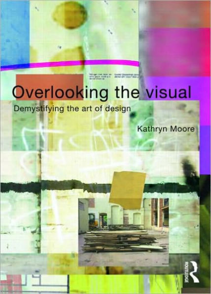 Overlooking the Visual: Demystifying Art of Design