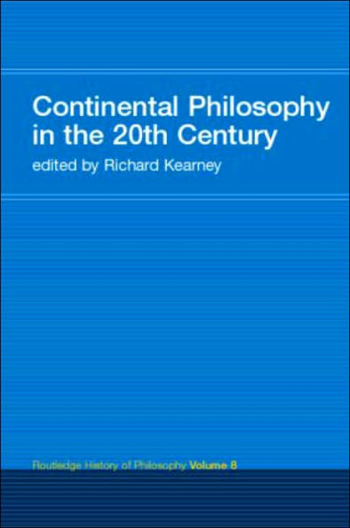 Continental Philosophy in the 20th Century: Routledge History of Philosophy Volume 8 / Edition 1