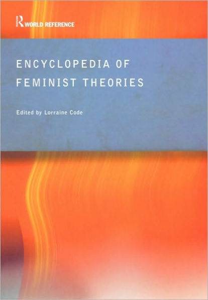 Encyclopedia of Feminist Theories / Edition 1