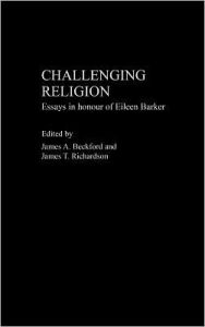 Title: Challenging Religion / Edition 1, Author: James A. Beckford