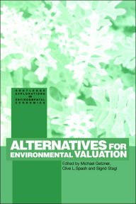 Title: Alternatives for Environmental Valuation / Edition 1, Author: Michael Getzner