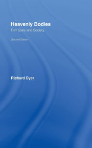 Title: Heavenly Bodies: Film Stars and Society, Author: Richard Dyer