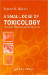 Alternative view 1 of A Small Dose of Toxicology: The Health Effects of Common Chemicals / Edition 1